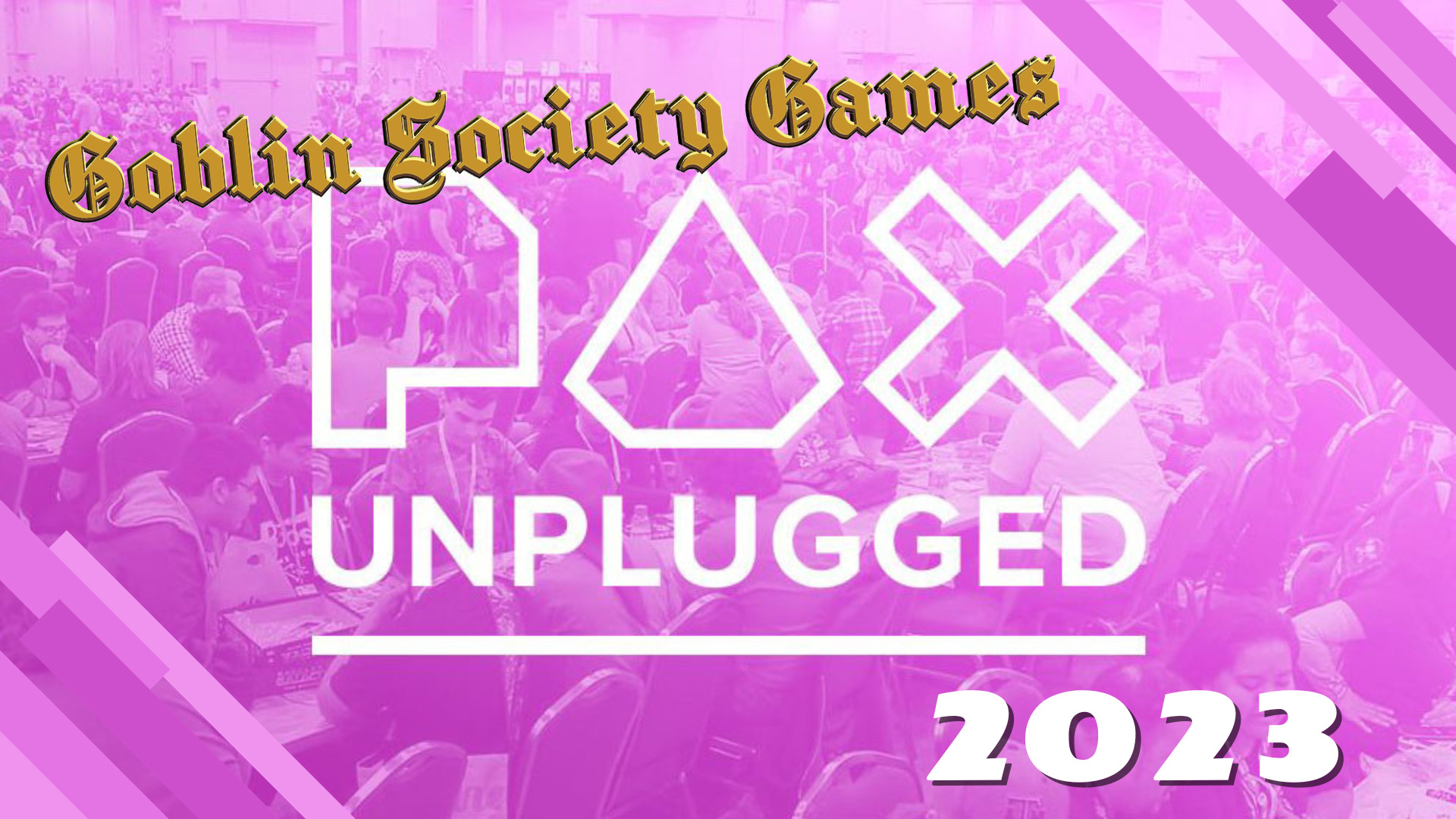 GSG at PAX Unplugged 2023 Goblin Society Games